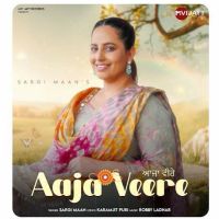 AAJA VEERE Sargi Maan Mp3 Song Download