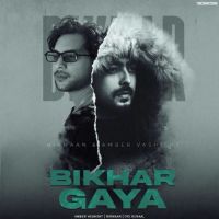 Bikhar Gaya Amber Vashisht Mp3 Song Download