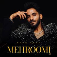 Mehroomi By Rooh Khan full album mp3 songs