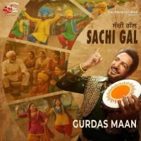 Sachi Gal Gurdas Maan Mp3 Song Download