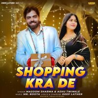 Shopping Karade Masoom Sharma, Ashu Twinkle Mp3 Song Download
