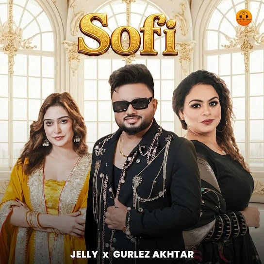 Sofi Jelly, Gurlez Akhtar Mp3 Song Download