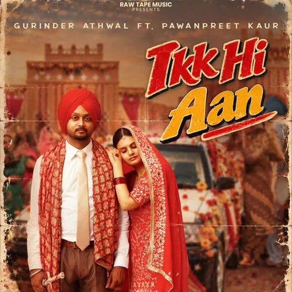 Ikk Hi Aan Gurinder Athwal, Pawanpreet Kaur Mp3 Song Download