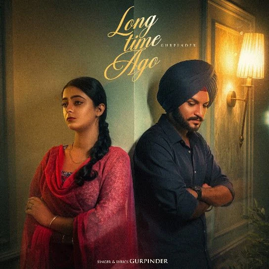Long Time Ago Gurpinder Mp3 Song Download