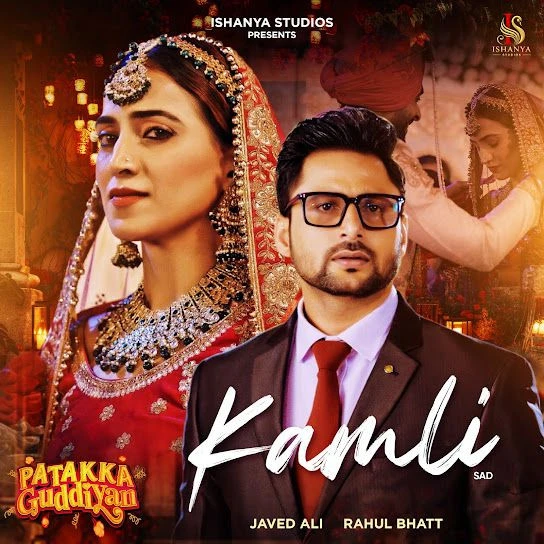 Kamli - Sad (From Patakka Guddiyan ) Javed Ali Mp3 Song Download