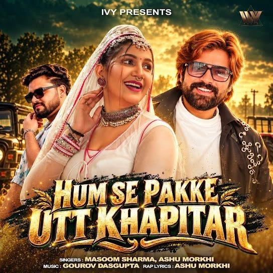 Hum Se Pakke Utt Khapitar Masoom Sharma, Ashu Morkhi Mp3 Song Download