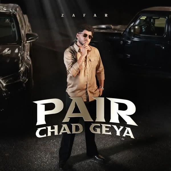 Pair Chad Geya Zafar Mp3 Song Download