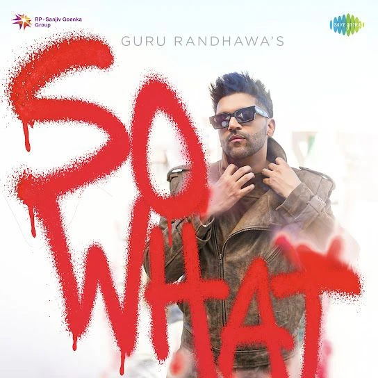 SO WHAT Guru Randhawa, Kiran Bajwa Mp3 Song Download